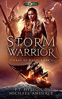 Storm Warrior: Age Of Magic - A Kurtherian Gambit Series by Michael Anderle, P.T. Hylton