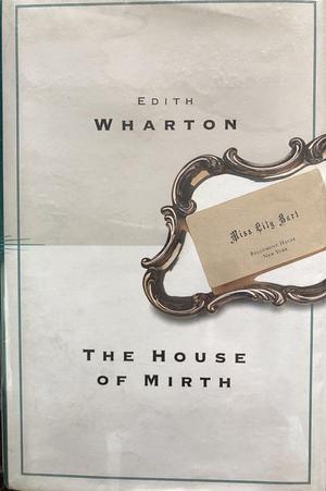 The House of Mirth by Edith Wharton, Edith Wharton