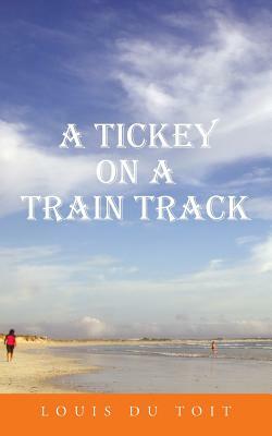 A Tickey on a Train Track by Louis Du Toit