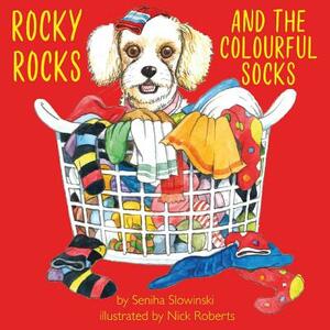 Rocky Rocks and the Colourful Socks by Seniha Slowinski