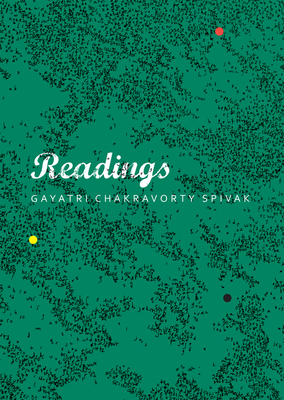 Readings by Gayatri Chakravorty Spivak