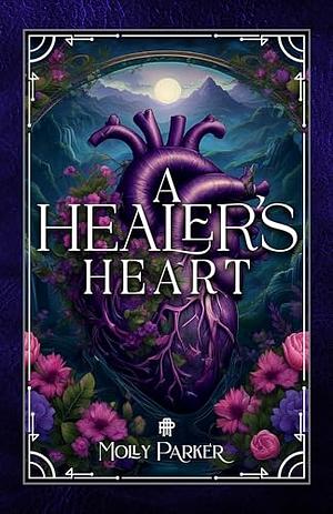 A Healer's Heart by Molly Parker