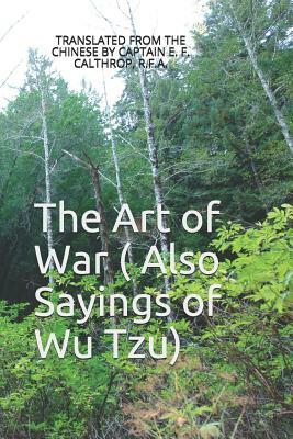 The Art of War ( Also Sayings of Wu Tzu) by Wu Tzu, Sun Tzu