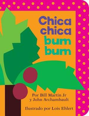Chica Chica Bum Bum = Chicka Chicka Boom Boom by Bill Martin Jr, John Archambault