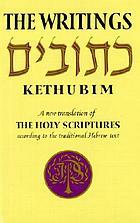 The Writings = [Ketuvim] = Kethubim : a new translation of the Holy Scriptures according to the Masoretic text : third section by Jewish Publication Society