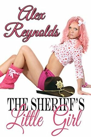 The Sheriff's Little Girl by Alex Reynolds