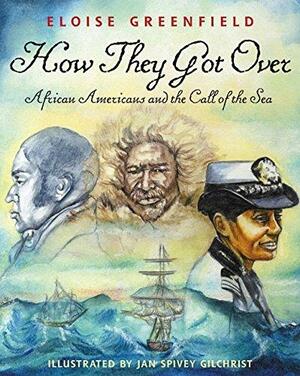 How They Got Over: African Americans and the Call of the Sea by Eloise Greenfield