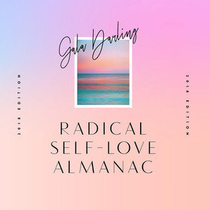 2018 Radical Self Love Almanac by Gala Darling