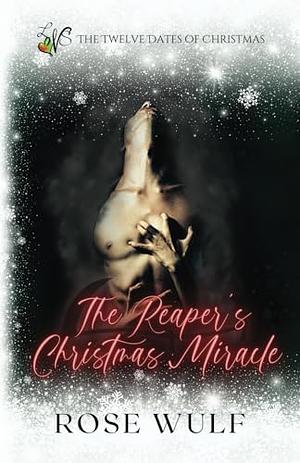 The Reaper's Christmas Miracle by Rose Wulf