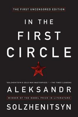 In the First Circle: The First Uncensored Edition by Aleksandr Solzhenitsyn, Aleksandr Solzhenitsyn