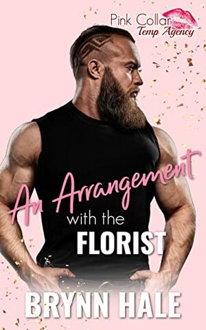Arrangement with the Florist by Brynn Hale