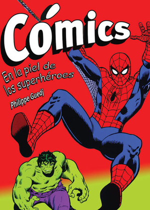 Cómics: En la piel de los superhéroes by Philippe Guedj