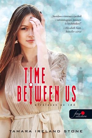 Time ​Between Us – Elválaszt az idő by Tamara Ireland Stone