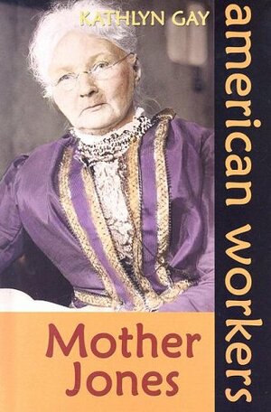 Mother Jones by Kathlyn Gay