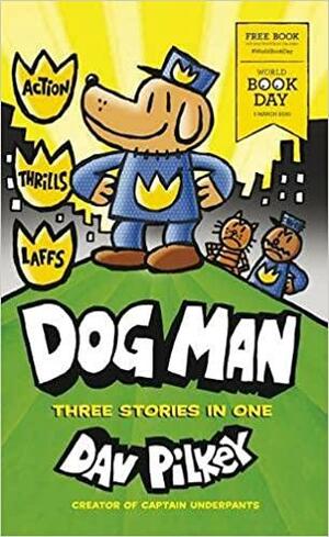 Dog Man: Three Stories in One by Dav Pilkey