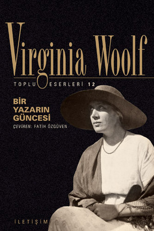 Bir Yazarın Güncesi by Virginia Woolf, Fatih Özgüven