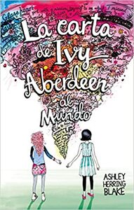 La carta de Ivy Aberdeen al mundo by Ashley Herring Blake