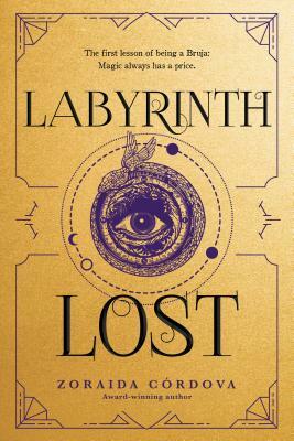Labyrinth Lost by Zoraida Córdova