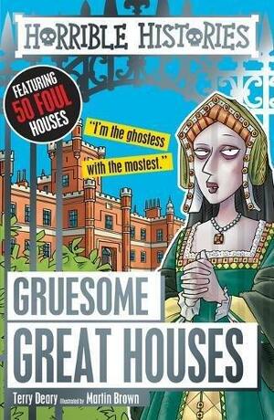 Gruesome Great Houses by Terry Deary