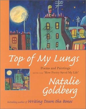 Top of My Lungs by Natalie Goldberg
