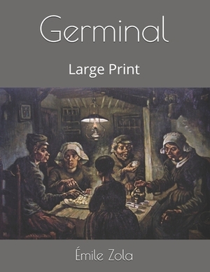 Germinal: Large Print by Émile Zola