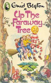 Up The Faraway Tree  by Enid Blyton