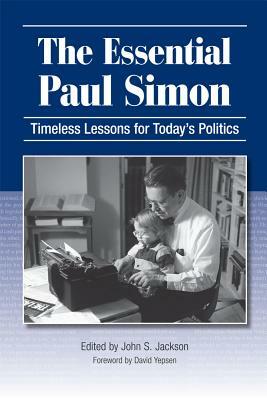 The Essential Paul Simon: Timeless Lessons for Today's Politics by John S. Jackson