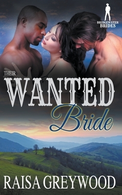 Their Wanted Bride by Raisa Greywood, Bridgewater Brides