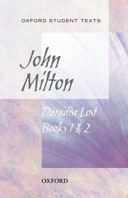 Oxford Student Texts: Paradise Lost Books 1 & 2 by John Milton, Anna Baldwin