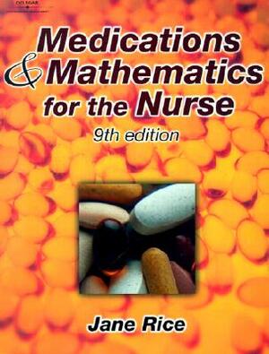 Medications and Mathematics for the Nurse by Jane Rice