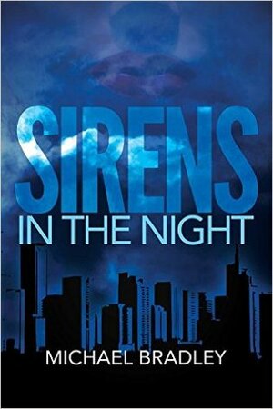 Sirens in the Night by Michael Bradley