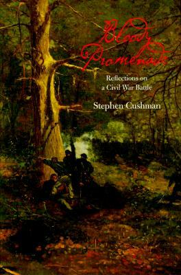 Bloody Promenade: Reflections on a Civil War Battle by Stephen Cushman