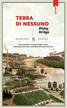 Terra di nessuno. L'incredibile storia di Moresnet, un luogo che non sarebbe dovuto esistere by Philip Dröge