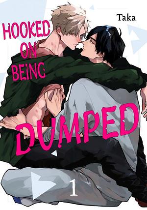 Hooked on Being Dumped by Taka