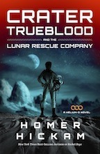 Crater Trueblood and the Lunar Rescue Company by Homer Hickam