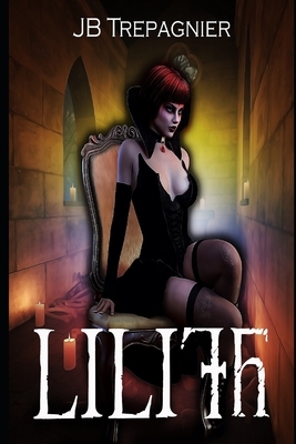 Lilith by J.B. Trepagnier