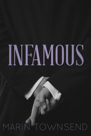 Infamous (Notorious, #2) by Marin Townsend