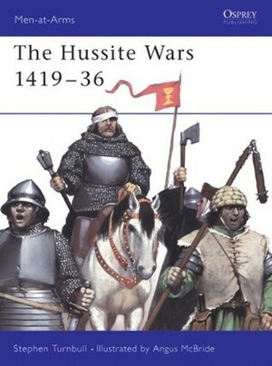 The Hussite Wars 1419–36 by Stephen Turnbull