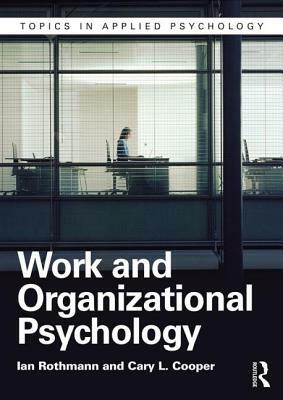 Work and Organizational Psychology by Ian Rothmann, Cary L. Cooper
