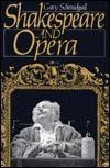 Shakespeare & Opera by Gary Schmidgall