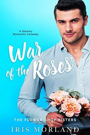 War of the Roses by Iris Morland
