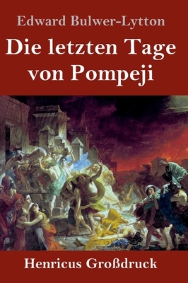 Die letzten Tage von Pompeji by Edward Bulwer-Lytton