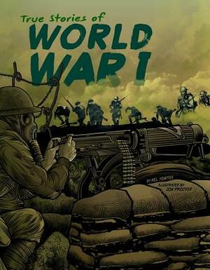 True Stories of World War I by Nel Yomtov