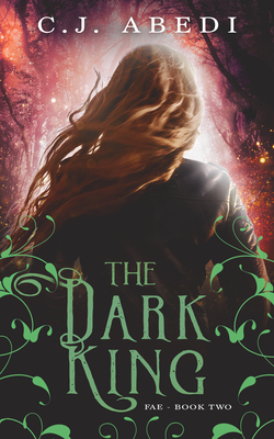 The Dark King: Fae - Book 2 by C.J. Abedi