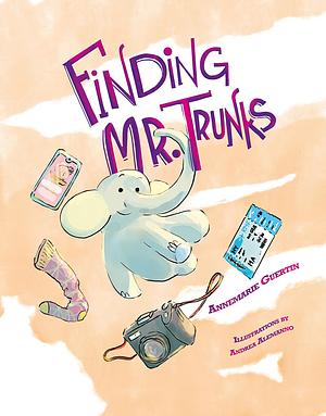 Finding Mr. Trunks by Annemarie Riley Guertin