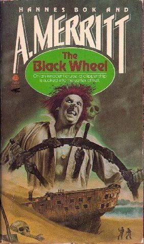 The Black Wheel by A. Merritt, Hannes Bok, John U. Sturdevant