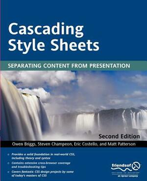 Cascading Style Sheets: Separating Content from Presentation by Owen Briggs, Eric Costello, Matt Patterson