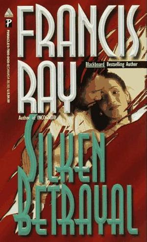 Silken Betrayal by Francis Ray