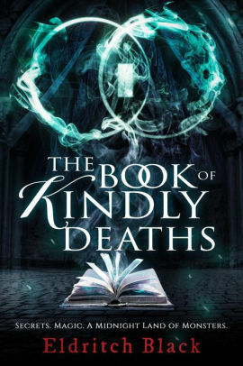 The Book of Kindly Deaths by Eldritch Black