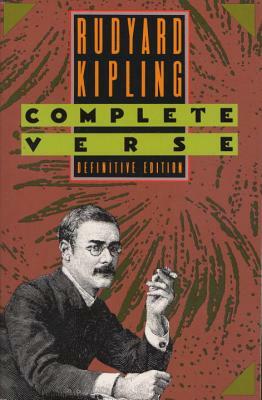 Rudyard Kipling: Complete Verse by Rudyard Kipling